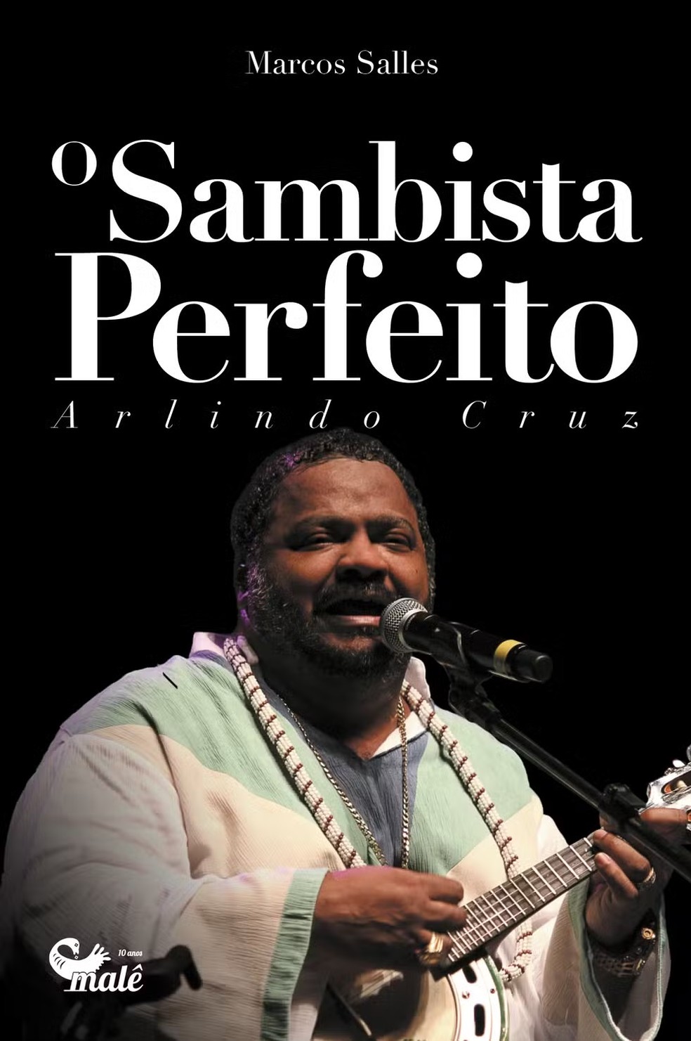 'O Sambista Perfeito' é o título de biografia de Arlindo Cruz, assinada pelo autor Marcos Salles — Foto: Divulgação