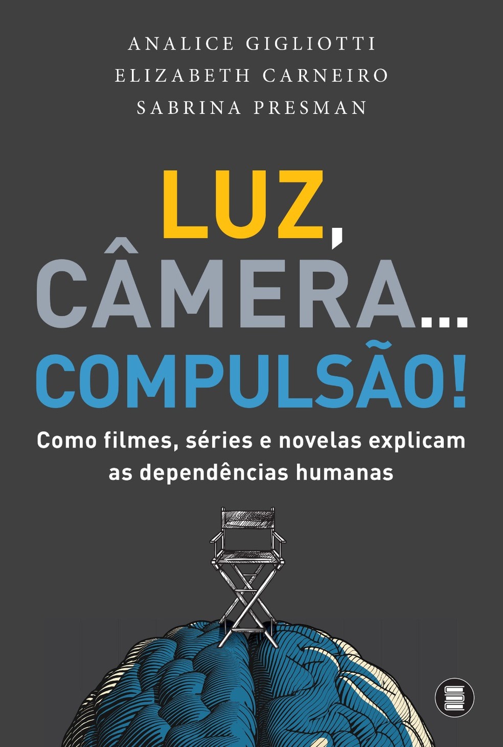 'Luz, Camêra... Compulsão!', lançamento da editora Máquina de Livros — Foto: Divulgação