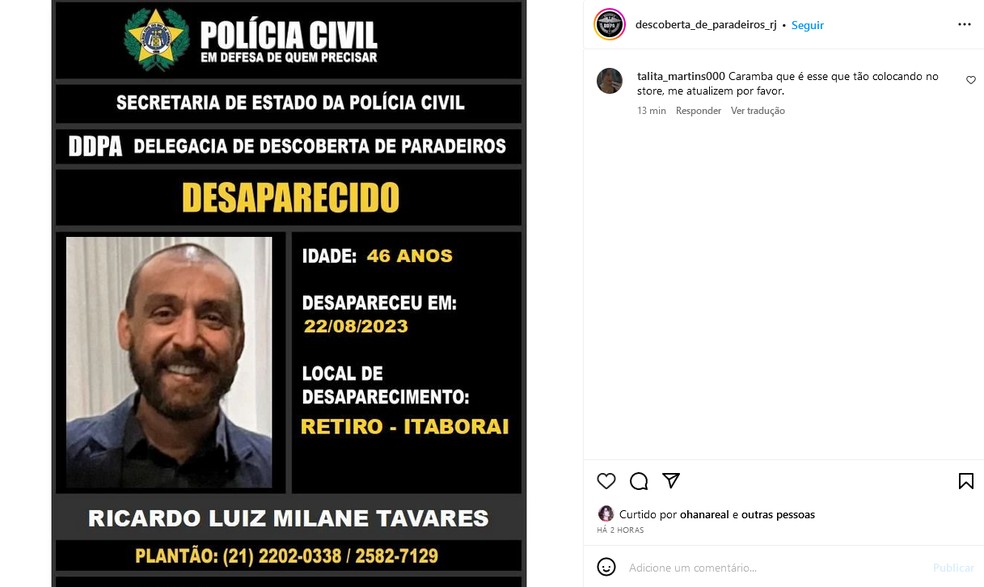 Caso está sendo investigado pela Delegacia de Descoberta de Paradeiros — Foto: Reprodução/Instagram