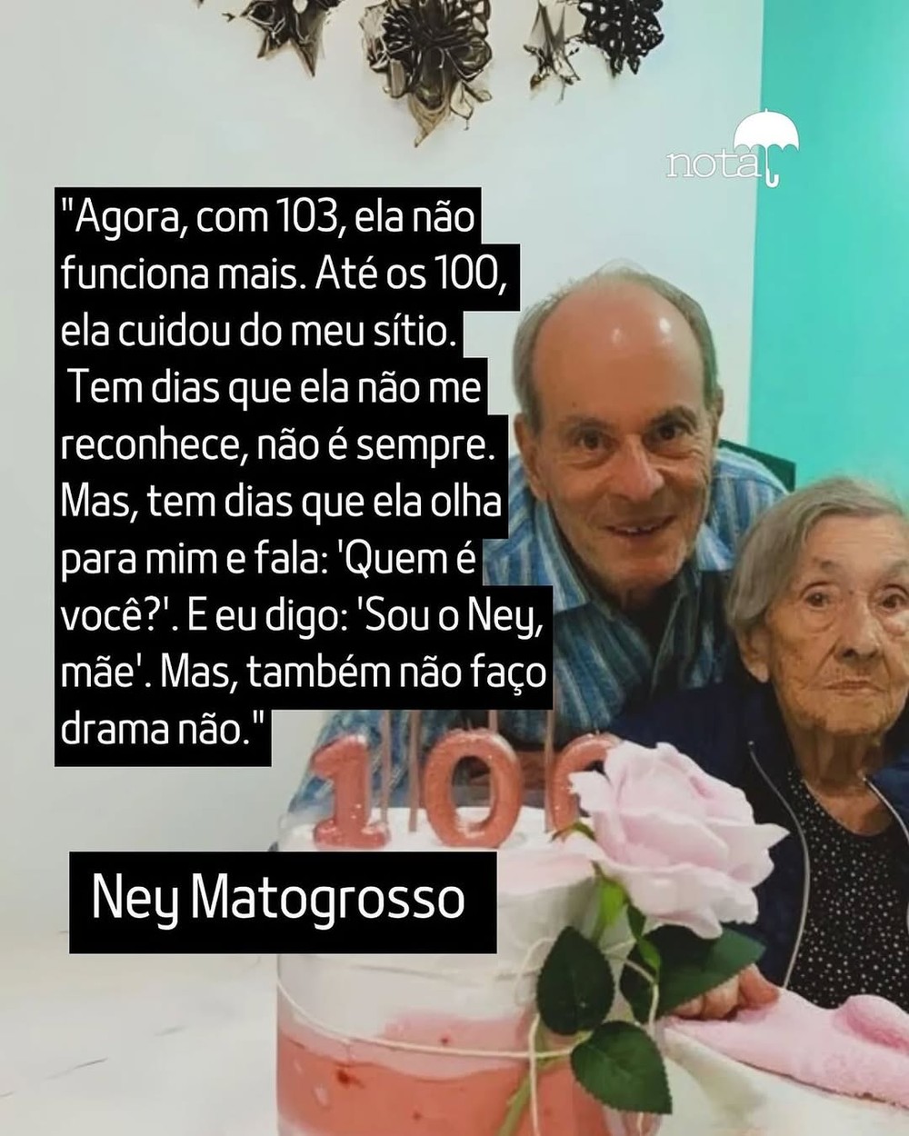 Aos 83 anos, Ney Matogrosso fala sobre relação com a mãe, de 103: 'Tem ...