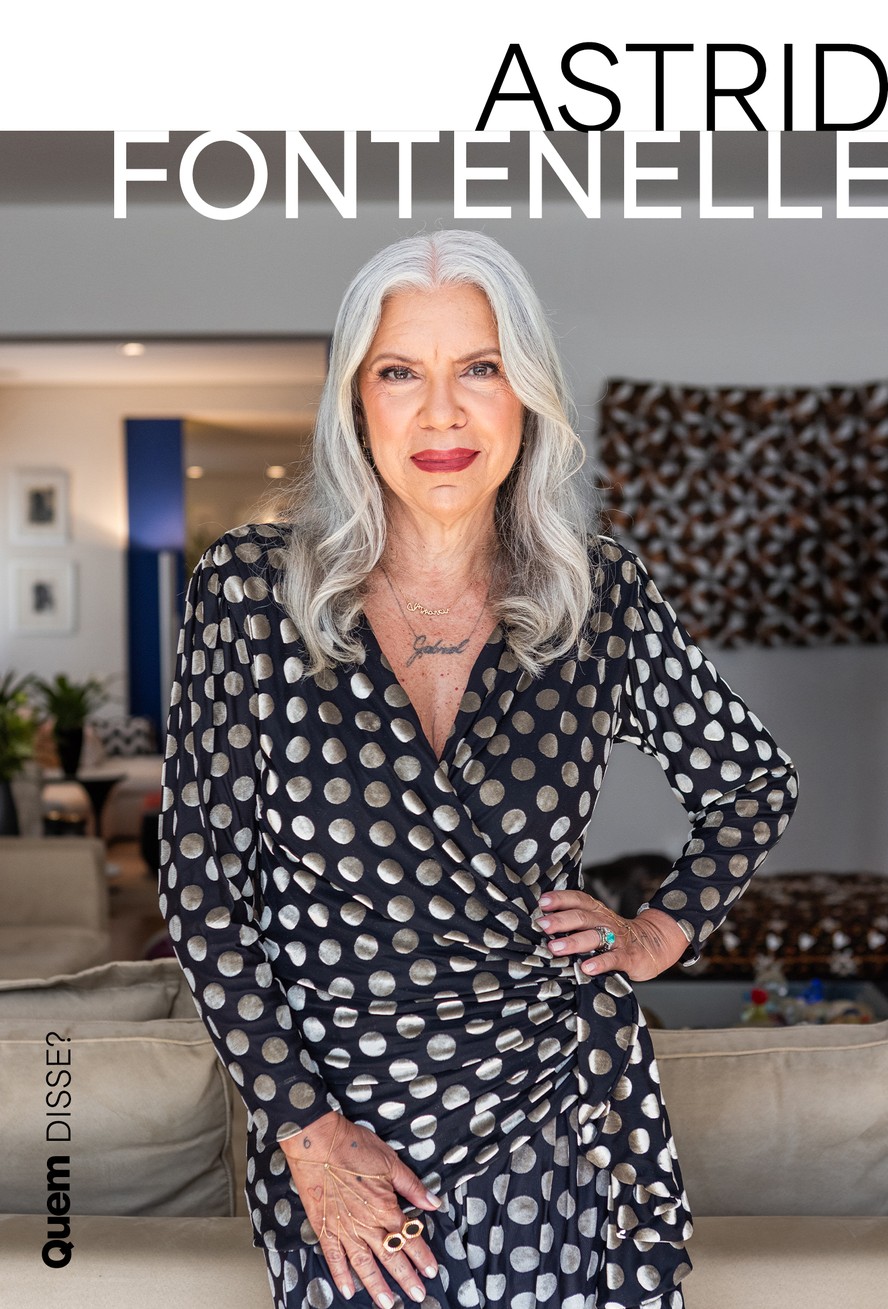 Astrid Fontenelle: ‘Velha é quem me diz’